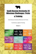 South Russian Ovtcharka 20 Milestone Challenges: Tricks & Training South Russian Ovtcharka Milestones for Tricks, Social di Todays Doggy edito da LIGHTNING SOURCE INC