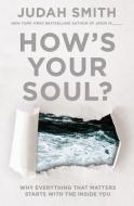 How's Your Soul? di Judah Smith edito da Thomas Nelson Publishers