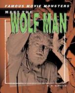 Meet the Wolf Man di R. K. Renfield edito da Rosen Publishing Group