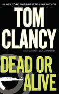 Dead or Alive di Tom Clancy edito da Thorndike Press