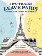Two Trains Leave Paris di Taylor Frey, Mike Wesolowski edito da Abrams
