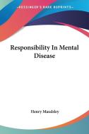 Responsibility In Mental Disease di Henry Maudsley edito da Kessinger Publishing, Llc
