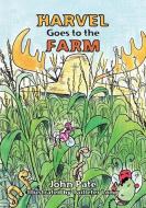 Harvel Goes to the Farm di John Pate edito da BOOKSURGE PUB