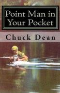 Point Man in Your Pocket: A Forty-Day March with Jesus di Chuck Dean edito da Createspace