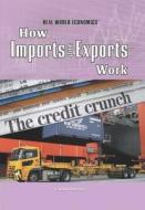 How Imports and Exports Work di Corona Brezina edito da Rosen Classroom