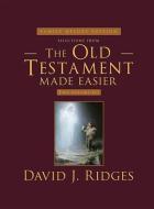 Old Testament Made Easier-OE-Two Volume Set Family Deluxe di David J. Ridges edito da CEDAR FORT INC
