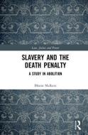 Slavery and the Death Penalty di Bharat Malkani edito da Taylor & Francis Ltd