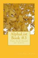 Alphalist Book #3: The A-Z Game of Lists di Lee Pallmann edito da Createspace
