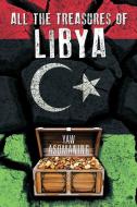 All The Treasures Of Libya di Yaw Asomaning edito da Xlibris