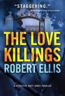The Love Killings di Robert Ellis edito da Amazon Publishing