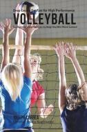 Drop Excess Fat Fast for High Performance Volleyball: Fat Burning Meal Recipes to Help You Win More Games! di Correa (Certified Sports Nutritionist) edito da Createspace Independent Publishing Platform