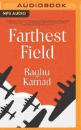 Farthest Field: An Indian Story of the Second World War di Raghu Karnad edito da Audible Studios on Brilliance