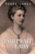 Portrait of a Lady di Henry James edito da Createspace Independent Publishing Platform