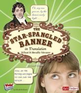 The Star Spangled Banner in Translation: What It Really Means di Elizabeth Raum edito da CAPSTONE PR