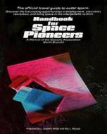 Handbook For Space Pioneers di Wysack Roy L. Wysack, Wolfe L. Stephen Wolfe edito da Independently Published