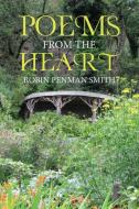 Poems From The Heart di Smith Robin Penman Smith edito da Iuniverse