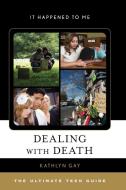 Dealing with Death di Kathlyn Gay edito da Rowman & Littlefield