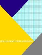 Semi Log Graph Paper Workbook: 60 Divisions (Long Axis) by 1 Cycle di Thor Wisteria edito da Createspace Independent Publishing Platform