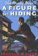 A Figure in Hiding di Franklin W. Dixon edito da Applewood Books