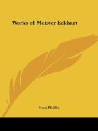 Works of Meister Eckhart di Franz Pfeiffer, Pfeiffer edito da Kessinger Publishing