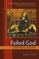 Failed God di John A. Rush edito da Frog Ltd