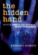 HIDDEN HAND di Richard J. Aldrich edito da OVERLOOK PR