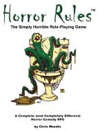Horror Rules, the Simply Horrible Roleplaying Game di Chris Weedin edito da Crucifiction Games