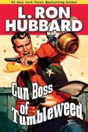 Gun Boss of Tumbleweed di L. Ron Hubbard edito da Galaxy Press (CA)