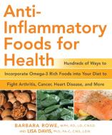 Anti-Inflammatory Foods for Health di Barbara Rowe, Lisa Davis edito da Fair Winds Press