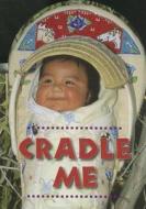 Cradle Me di Debby Slier edito da Star Bright Books