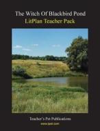 Litplan Teacher Pack: The Witch of Blackbird Pond di Mary B. Collins edito da Teacher's Pet Publications