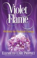 Violet Flame di Elizabeth Clare Prophet edito da Summit University Press