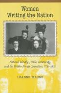 Women Writing the Nation di Leanne Maunu edito da Bucknell University Press