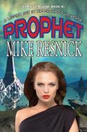 Prophet (Oracle Trilogy Book 3) di Mike Resnick edito da PHOENIX PICK