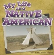 My Life as a Native American di Ann H. Matzke edito da ROURKE EDUC MEDIA