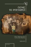 Gone to Pitchipoi: A Boy's Desperate Fight for Survival in Wartime di Rubin Katz edito da ACADEMIC STUDIES PR