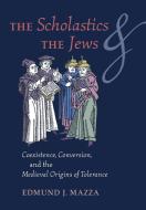 The Scholastics and the Jews di Edmund J. Mazza edito da Angelico Press