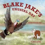 BLAKE JAKE'S UNUSUAL DAY di Linda Harkey edito da Total Publishing And Media