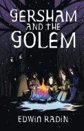 Gersham and the Golem di Edwin Radin edito da Proving Press