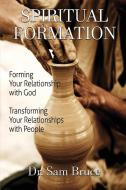 Spiritual Formation di Bruce Dr. Sam Bruce edito da Worldwide Publishing Group