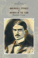 Whilomville Stories & Wounds in the Rain di Stephen Crane edito da LIGHTNING SOURCE INC