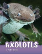 Axolotls di Jaclyn Jaycox edito da PEBBLE BOOKS