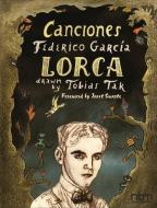 Canciones: Of Federico Garcia Lorca di Tobias Tak, Federico Garcia Lorca edito da NANTIER BEALL MINOUSTCHINE PUB