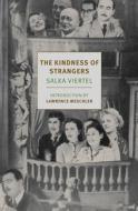 The Kindness Of Strangers di Salka Viertel edito da The New York Review of Books, Inc