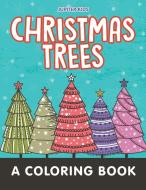 Christmas Trees (A Coloring Book) di Jupiter Kids edito da Jupiter Kids