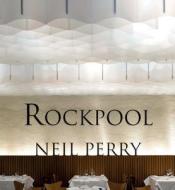 Rockpool di Neil Perry edito da New Holland Publishing Australia Pty Ltd