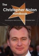 The Christopher Nolan Handbook - Everything You Need To Know About Christopher Nolan di Emily Smith edito da Tebbo