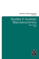 Studies in Austrian Macroeconomics edito da Emerald Group Publishing Limited