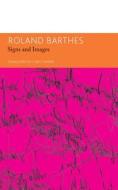Signs and Images: Writings on Art, Cinema and Photography di Roland Barthes edito da SEA BOATING