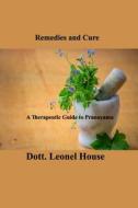 Remedies and Cure di Dott. Leonel House edito da Aharon Books